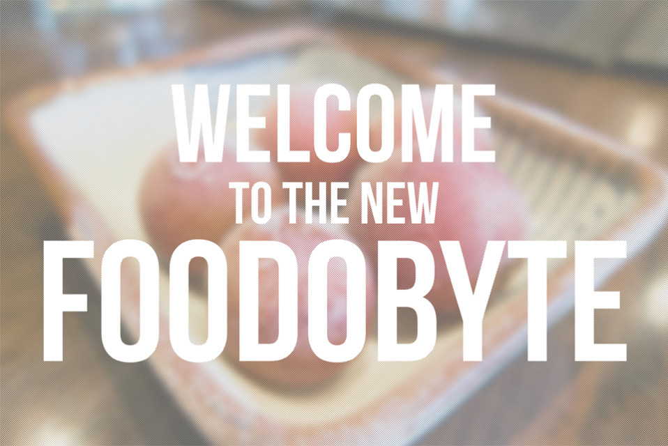 Welcome to the New Foodobyte